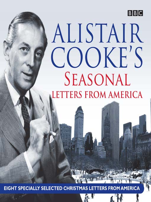 Title details for Alistair Cooke's Seasonal Letters from America by Alistair Cooke - Available